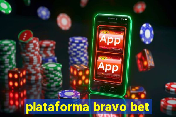 plataforma bravo bet